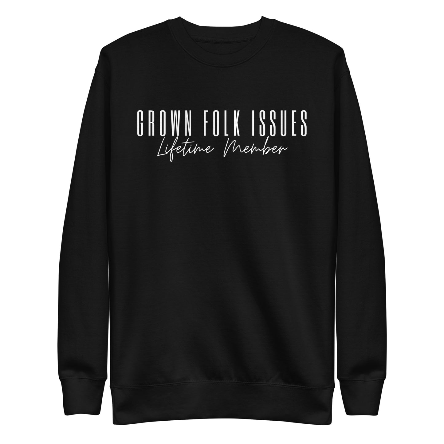 Grown Folk Issues Unisex Premium Sweatshirt